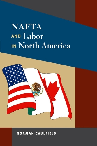 Паперова книга «NAFTA and Labor in North America», автор Норман Колфілд - фото №1