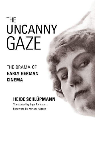 Бумажная книга «The Uncanny Gaze: The Drama of Early German Cinema», автор Хайде Шлюпманн - фото №1