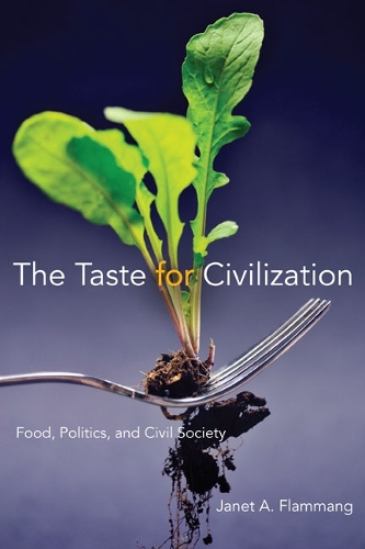 Бумажная книга «The Taste for Civilization: Food, Politics, and Civil Society», автор Джанет А. Фламманг - фото №1