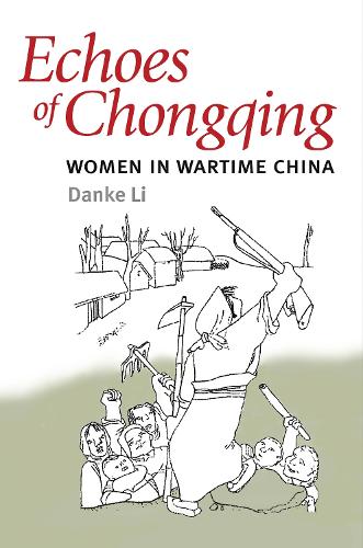 Бумажная книга «Echoes of Chongqing: Women in Wartime China», автор Данке Ли - фото №1