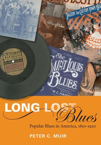 Бумажная книга «Long Lost Blues: Popular Blues in America, 1850-1920», автор Питер К. Мюир - фото №1