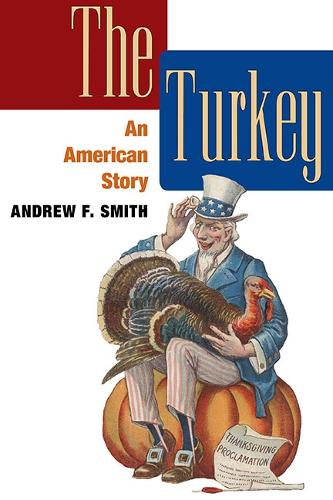 Бумажная книга «The Turkey: AN AMERICAN STORY», автор Эндрю Ф. Смит - фото №1