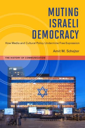 Паперова книга «Muting Israeli Democracy: How Media and Cultural Policy Undermine Free Expression», автор Аміт М. Шейтер - фото №1