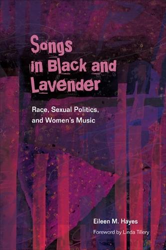 Бумажная книга «Songs in Black and Lavender: Race, Sexual Politics, and Women's Music», автор Эйлин М. Хейс - фото №1