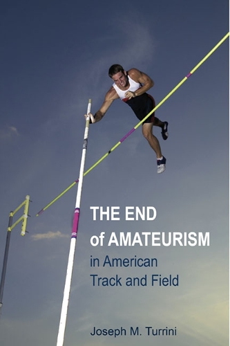 Бумажная книга «The End of Amateurism in American Track and Field», автор Джозеф М. Туррини - фото №1