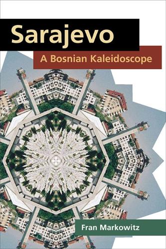 Бумажная книга «Sarajevo: A Bosnian Kaleidoscope», автор Фрэн Марковиц - фото №1