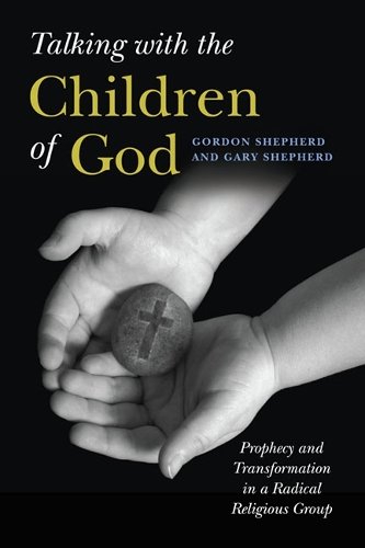 Бумажная книга «Talking with the Children of God: Prophecy and Transformation in a Radical Religious Group», авторов Гэри Шепард, Гордон Шепард - фото №1