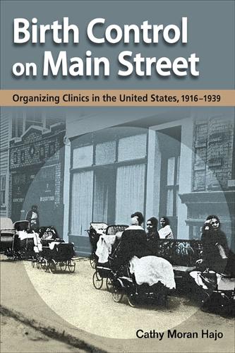 Бумажная книга «Birth Control on Main Street: Organizing Clinics in the United States, 1916-1939», автор Кэти Моран Хаджо - фото №1