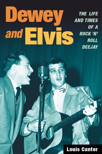 [object Object] «Dewey and Elvis: The Life and Times of a Rock 'n' Roll Deejay», автор Луї Кантор - фото №1