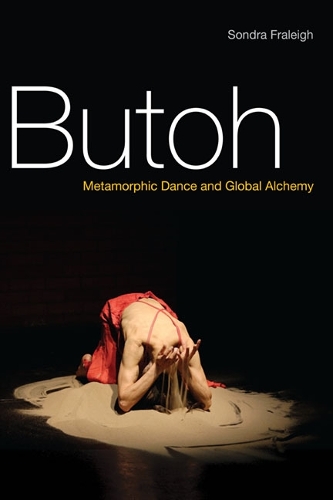 Бумажная книга «Butoh: Metamorphic Dance and Global Alchemy», автор Сондра Фрейли - фото №1