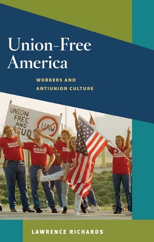 Бумажная книга «Union-Free America: Workers and Antiunion Culture», автор Лоуренс Ричардс - фото №1
