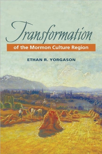 Бумажная книга «Transformation of the Mormon Culture Region», автор Итан Р. Йоргасон - фото №1