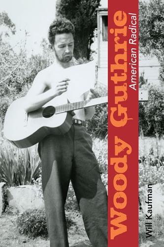 Паперова книга «Woody Guthrie, American Radical», автор Вілл Кауфман - фото №1