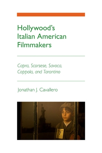 Бумажная книга «Hollywood's Italian American Filmmakers: Capra, Scorsese, Savoca, Coppola, and Tarantino», автор Джонатан Дж. Каваллеро - фото №1