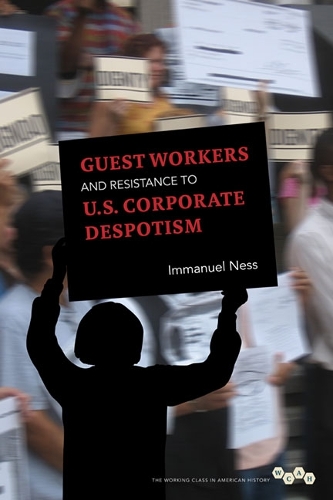 Бумажная книга «Guest Workers and Resistance to U.S. Corporate Despotism», автор Иммануэль Несс - фото №1