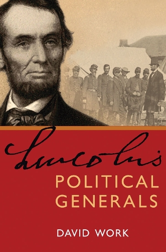 Бумажная книга «Lincoln's Political Generals», автор Дэвид Ворк - фото №1