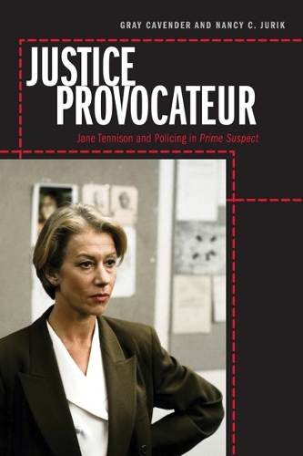 Бумажная книга «Justice Provocateur: Jane Tennison and Policing in Prime Suspect», авторов Грей Кавендер, Нэнси К. Джурик - фото №1