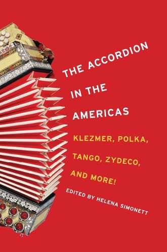 Бумажная книга «The Accordion in the Americas: Klezmer, Polka, Tango, Zydeco, and More!», автор Хелена Симонетт - фото №1