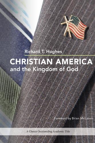 Паперова книга «Christian America and the Kingdom of God», автор Річард Т. Г'юз - фото №1