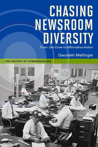 Бумажная книга «Chasing Newsroom Diversity: From Jim Crow to Affirmative Action», автор Гвинет Меллингер - фото №1