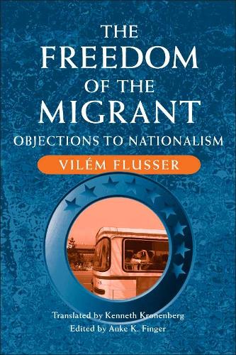 Паперова книга «The Freedom of Migrant: OBJECTIONS TO NATIONALISM», автор Вілем Флюссер - фото №1