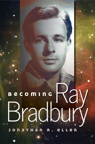 Бумажная книга «Becoming Ray Bradbury», автор Джонатан Р. Эллер - фото №1