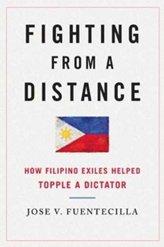 [object Object] «Fighting from a Distance: How Filipino Exiles Helped Topple a Dictator», автор Хосе В. Фуэнтесилья - фото №1