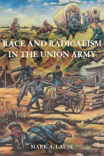 Паперова книга «Race and Radicalism in the Union Army», автор Марк А. Лаузе - фото №1
