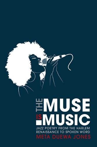Бумажная книга «The Muse is Music: Jazz Poetry from the Harlem Renaissance to Spoken Word», автор Мета Дуэва Джонс - фото №1