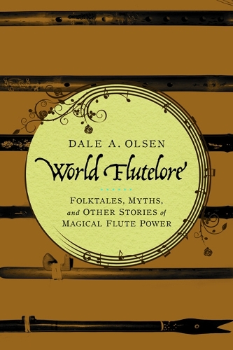 Бумажная книга «World Flutelore: Folktales, Myths, and Other Stories of Magical Flute Power», автор Дейл А. Олсен - фото №1