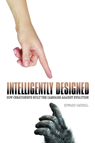 Бумажная книга «Intelligently Designed: How Creationists Built the Campaign against Evolution», автор Эдвард Каудилл - фото №1