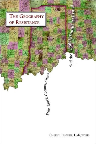Бумажная книга «Free Black Communities and the Underground Railroad: The Geography of Resistance», автор Шерил Дженифер Ларош - фото №1