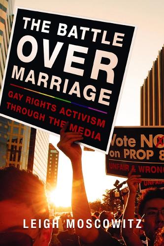 Паперова книга «The Battle over Marriage: Gay Rights Activism through the Media», автор Лі Московіц - фото №1