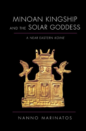 Бумажная книга «Minoan Kingship and the Solar Goddess: A Near Eastern Koine», автор Нэнно Маринатос - фото №1