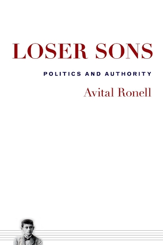 Бумажная книга «Loser Sons: Politics and Authority», автор Авиталь Ронелл - фото №1