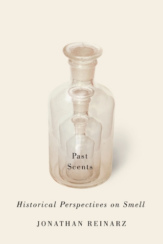 Паперова книга «Past Scents: Historical Perspectives on Smell», автор Джонатан Рейнарц - фото №1