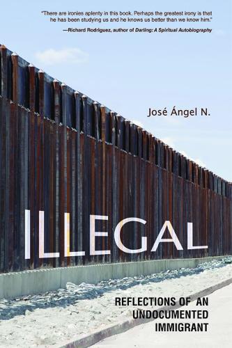 Паперова книга «Illegal: Reflections of an Undocumented Immigrant», автор Хосе Анхель Н. - фото №1