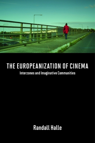 Бумажная книга «The Europeanization of Cinema: Interzones and Imaginative Communities», автор Рэндалл Халле - фото №1