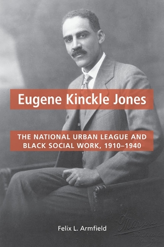 Бумажная книга «Eugene Kinckle Jones: The National Urban League and Black Social Work, 1910-1940», автор Феликс Л. Армфилд - фото №1