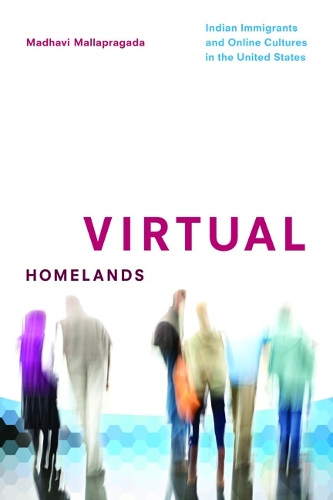 Бумажная книга «Virtual Homelands: Indian Immigrants and Online Cultures in the United States», автор Мадхави Маллапрагада - фото №1