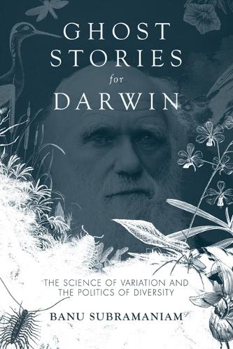 Бумажная книга «Ghost Stories for Darwin: The Science of Variation and the Politics of Diversity», автор Бану Субраманиам - фото №1