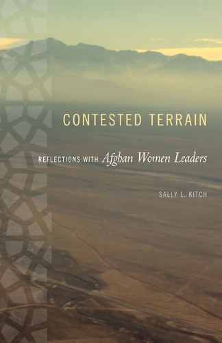 Бумажная книга «Contested Terrain: Reflections with Afghan Women Leaders», автор Салли Л. Китч - фото №1