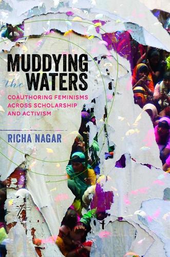 Паперова книга «Muddying the Waters: Coauthoring Feminisms across Scholarship and Activism», автор Річа Нагар - фото №1