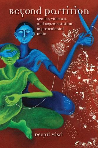Бумажная книга «Beyond Partition: Gender, Violence and Representation in Postcolonial India», автор Дипти Мисри - фото №1