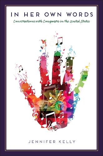 Паперова книга «In Her Own Words: Conversations with Composers in the United States», автор Дженніфер Келлі - фото №1