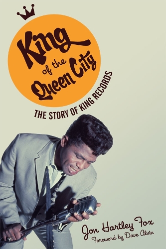 Бумажная книга «King of the Queen City: The Story of King Records», автор Джон Хартли Фокс - фото №1