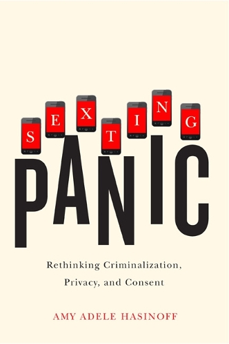 Бумажная книга «Sexting Panic: Rethinking Criminalization, Privacy, and Consent», автор Эми Адель Хасинофф - фото №1