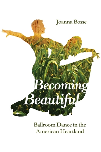 Паперова книга «Becoming Beautiful: Ballroom Dance in the American Heartland», автор Джоанна Боссе - фото №1