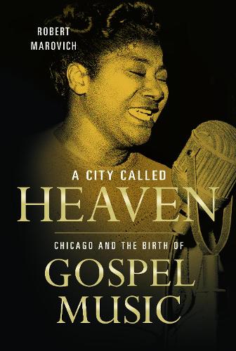 Бумажная книга «A City Called Heaven: Chicago and the Birth of Gospel Music», автор Роберт М. Марович - фото №1