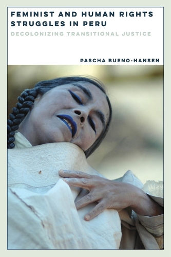 Бумажная книга «Feminist and Human Rights Struggles in Peru: Decolonizing Transitional Justice», автор Паша Буэно-Хансен - фото №1